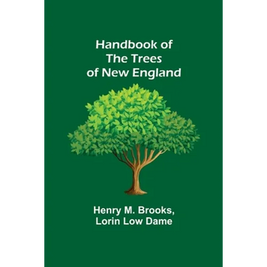 Handbook of the Trees of New England