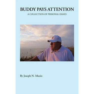 Buddy Pays Attention: A Collection of Personal Essays