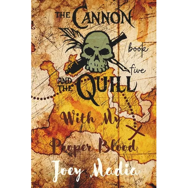 The Cannon and the Quill Book Five: With My Proper Blood