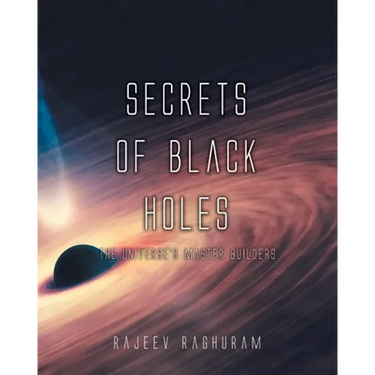 Secrets of Black Holes: The Universe's Master Builders