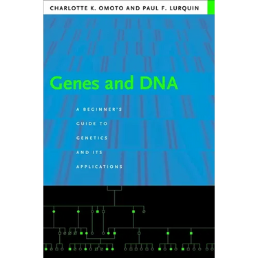 Genes and DNA: A Beginner's Guide to Genetics and Its Applications