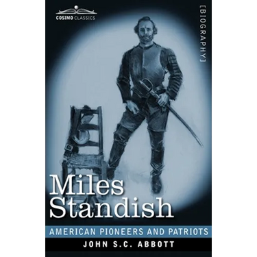 Miles Standish: Captain of the Pilgrims