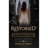 ReStoried(R): A Blueprint To Transform Your Life & Rewrite Your Story
