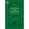 Potted and Pruned: Living a Gardening Life