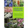 Success With Hydrangeas: A Gardener's Guide
