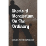 Shorts: A Moratorium On The Ordinary