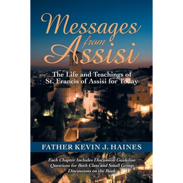 Messages from Assisi: The Life and Teachings of St. Francis of Assisi for Today