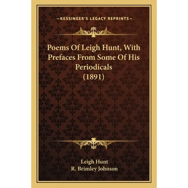 Poems of Leigh Hunt, with Prefaces from Some of His Periodicpoems of Leigh Hunt, with Prefaces from Some of His Periodicals (1891) ALS (1891)