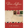 Dear Sufferer: A True Story of Finding Hope and Purpose in Suffering