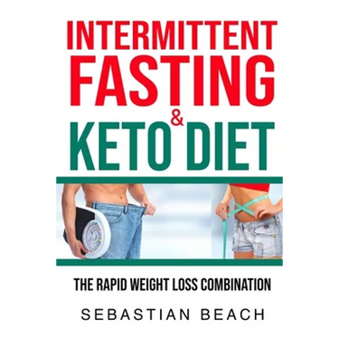 Intermittent Fasting & Keto Diet: The Rapid Weight Loss Combination