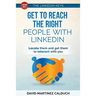 Get to Reach the Right People with LinkedIn: Locate them and get them to interact with you