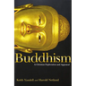 Buddhism: A Christian Exploration and Appraisal