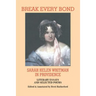 Break Every Bond: Sarah Helen Whitman in Providence: Literary Essays and Selected Poems