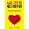 Narcissistic Abuse Recovery: The power to survive and to escape from the covert and emotional abuse of a narcissist toxic relationship. A survival gui