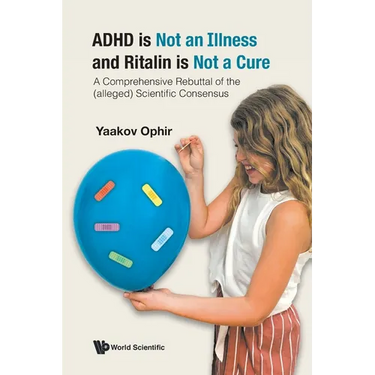 ADHD Is Not an Illness and Ritalin Is Not a Cure
