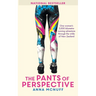 The Pants Of Perspective: One woman's 3,000 kilometre running adventure through the wilds of New Zealand