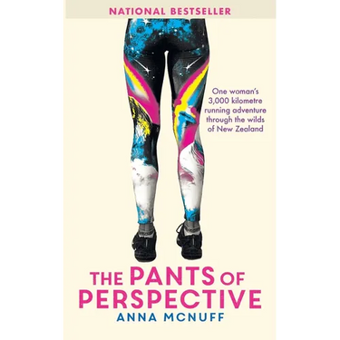 The Pants Of Perspective: One woman's 3,000 kilometre running adventure through the wilds of New Zealand