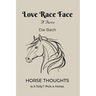 Love Race Face: Horse Thoughts