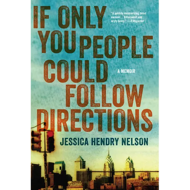 If Only You People Could Follow Directions: A Memoir