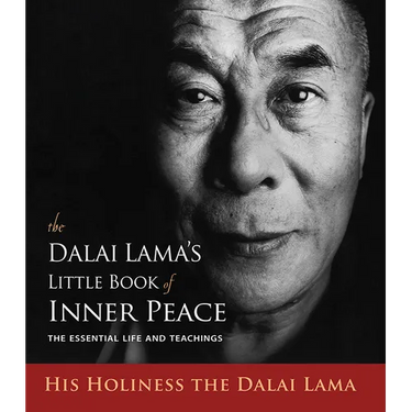 The Dalai Lama's Little Book of Inner Peace: The Essential Life and Teachings