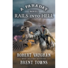 Rails Into Hell: A Faraday Novel