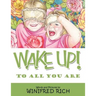 Wake Up!: To All You Are