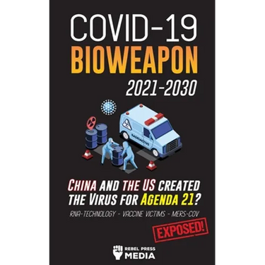 COVID-19 Bioweapon 2021-2030 - China and the US created the Virus for Agenda 21? RNA-Technology - Vaccine Victims - MERS-CoV Exposed!