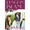 Penguin Island by Anatole France, Fiction, Classics