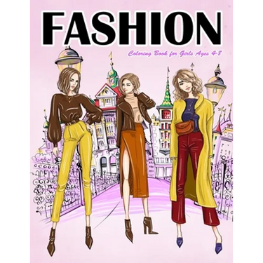 Fashion Coloring Book for Girls Ages 4-8: Gorgeous Top Model Colouring Book for Girls, Teens and Kids