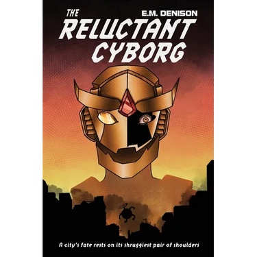 The Reluctant Cyborg: A Sci-fi Dystopian Comedy