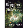 The Beginning of All Things: Science and Religion