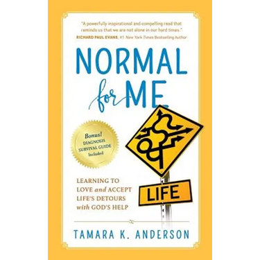 Normal For Me: Learning to Love and Accept Life's Detours with God's Help
