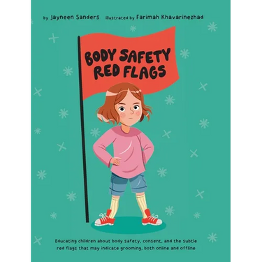Body Safety Red Flags: Educating children about body safety, consent, and the subtle red flags that may indicate grooming