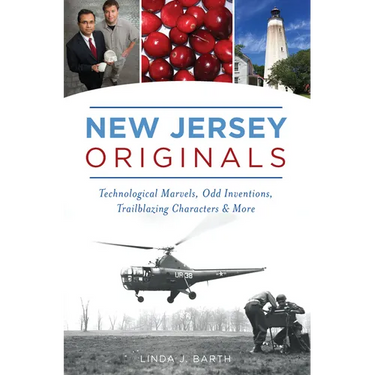 New Jersey Originals: Technological Marvels, Odd Inventions, Trailblazing Characters & More