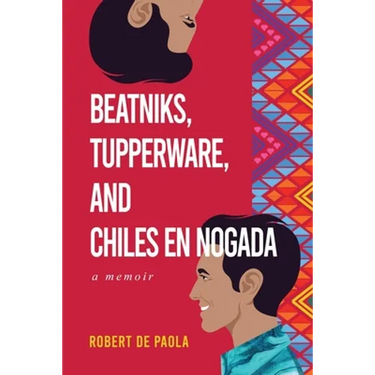 Beatniks, Tupperware, and Chiles en Nogada: A Memoir