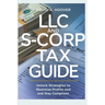 LLC and S-Corp Tax Guide: Unlock Strategies to Maximize Profits and Stay Compliant