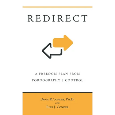 Redirect: A Freedom Plan from Pornography's Control
