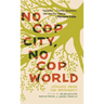 No Cop City, No Cop World: Lessons from the Movement