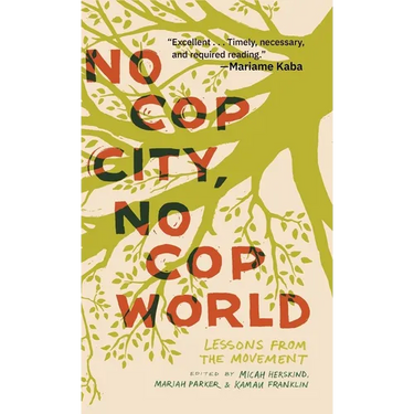 No Cop City, No Cop World: Lessons from the Movement