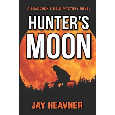 Hunter's Moon: Braddock's Gold Mystery Novel Series