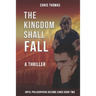 The Kingdom Shall Fall: Until Philosophers Become Kings Book Two