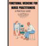 Functional Medicine for Nurse Practitioners: A Practical Guide