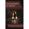 The Philosophy of Protest: Fighting for Justice Without Going to War