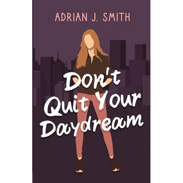 Don't Quit Your Daydream