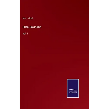 Ellen Raymond: Vol. I