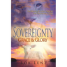 Sovereignty, Grace & Glory: The Beauty of God's Character and Plan for the World