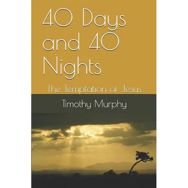 40 Days and 40 Nights: The Temptation of Jesus