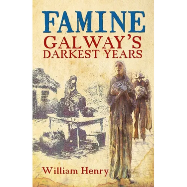 Famine: Galway's Darkest Years