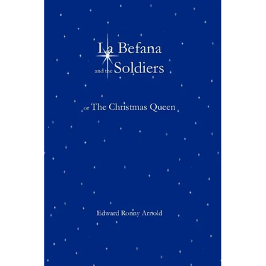 La Befana and the Soldiers or the Christmas Queen