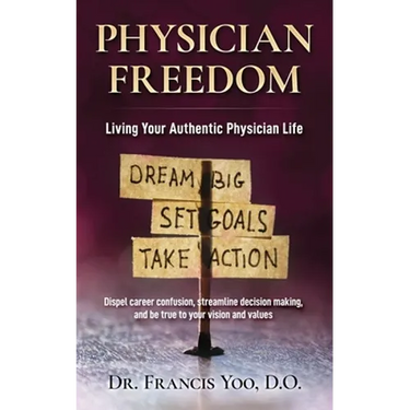 Physician Freedom: Living Your Authentic Physician Life
